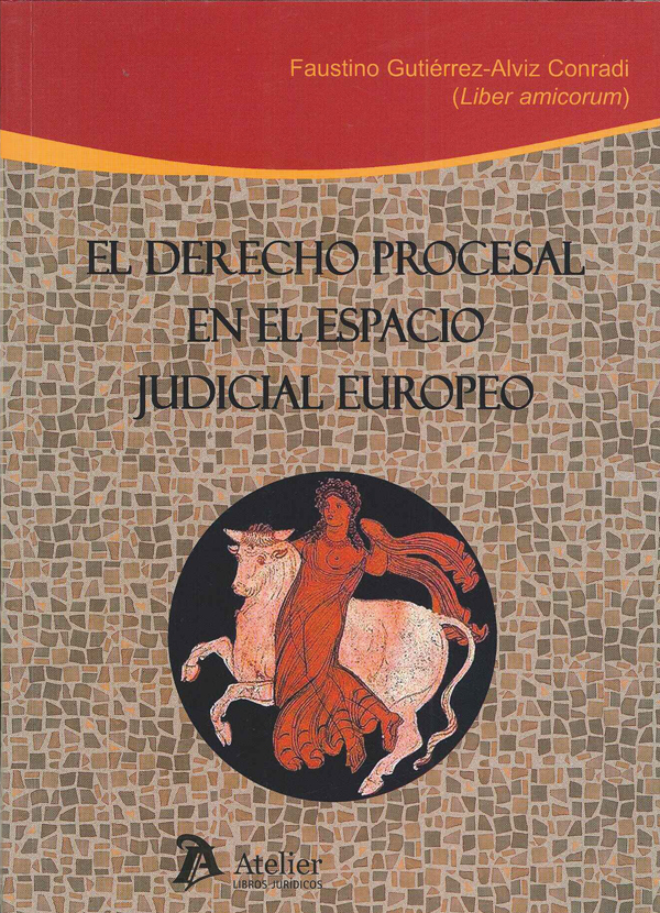 El derecho Procesal en el espacio judicial europeo Estudios dedicados al Catedrático