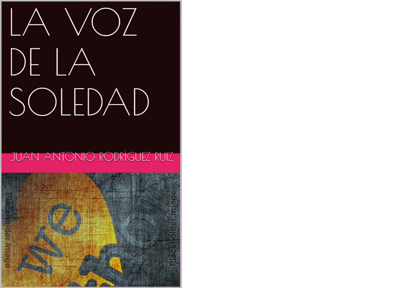 La voz de la Soledad. Obra de Juan Antonio Rodríguez Ruiz